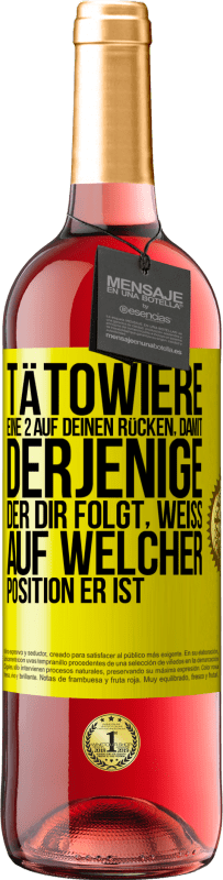 29,95 € | Roséwein ROSÉ Ausgabe Tätowiere eine 2 auf deinen Rücken, damit derjenige, der dir folgt, weiß, auf welcher Position er ist Gelbes Etikett. Anpassbares Etikett Junger Wein Ernte 2023 Tempranillo