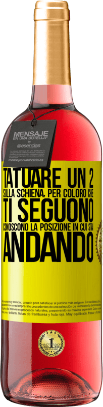 29,95 € | Vino rosato Edizione ROSÉ Tatuare un 2 sulla schiena, in modo che chi ti segue conosca la posizione in cui sta andando Etichetta Gialla. Etichetta personalizzabile Vino giovane Raccogliere 2024 Tempranillo