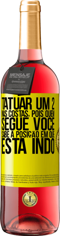 29,95 € Envio grátis | Vinho rosé Edição ROSÉ Tatuar um 2 nas costas, para que quem o segue saiba a posição em que ele está indo Etiqueta Amarela. Etiqueta personalizável Vinho jovem Colheita 2025 Tempranillo