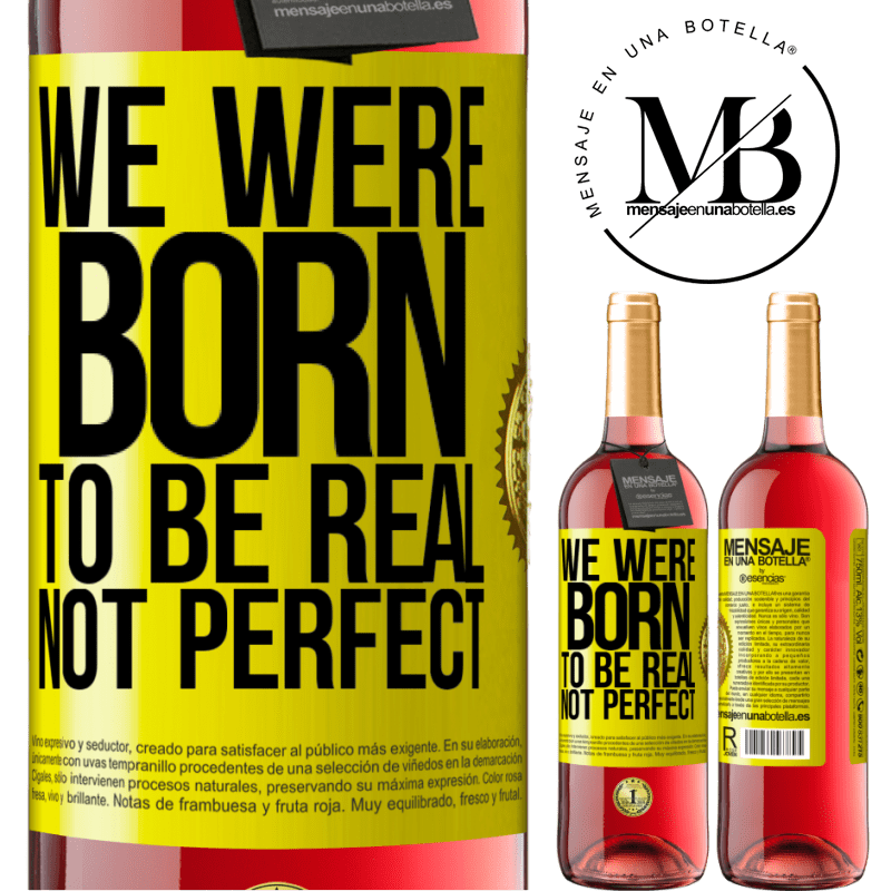 29,95 € Free Shipping | Rosé Wine ROSÉ Edition We were born to be real, not perfect Yellow Label. Customizable label Young wine Harvest 2021 Tempranillo