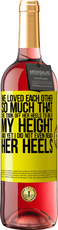 29,95 € Free Shipping | Rosé Wine ROSÉ Edition We loved each other so much that she took off her heels to be at my height, and yet I did not even reach her heels Yellow Label. Customizable label Young wine Harvest 2022 Tempranillo