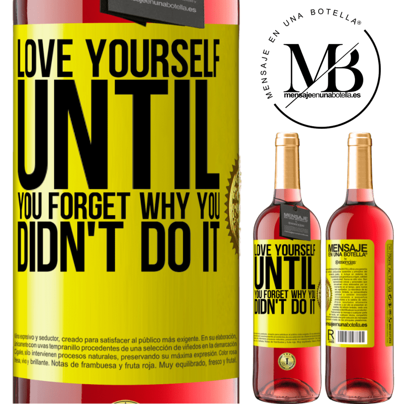 29,95 € Free Shipping | Rosé Wine ROSÉ Edition Love yourself, until you forget why you didn't do it Yellow Label. Customizable label Young wine Harvest 2021 Tempranillo