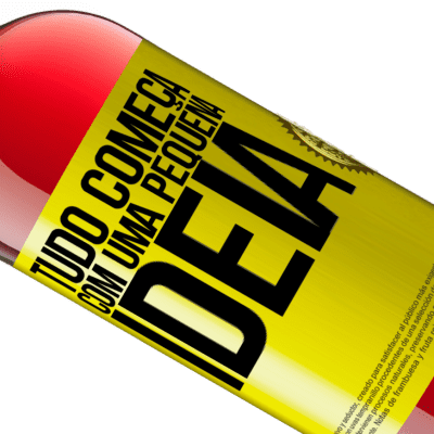 Expressões Únicas e Pessoais. «Tudo começa com uma pequena ideia» Edição ROSÉ