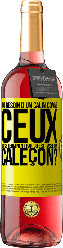 29,95 € | Vin rosé Édition ROSÉ J'ai besoin d'un câlin comme ceux qui se terminent par Où est passé mon caleçon? Étiquette Jaune. Étiquette personnalisable Vin jeune Récolte 2024 Tempranillo