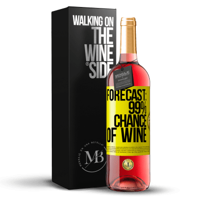 «Forecast: 99% chance of wine» ROSÉ Edition
