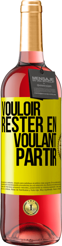 29,95 € | Vin rosé Édition ROSÉ Vouloir rester en voulant partir Étiquette Jaune. Étiquette personnalisable Vin jeune Récolte 2025 Tempranillo