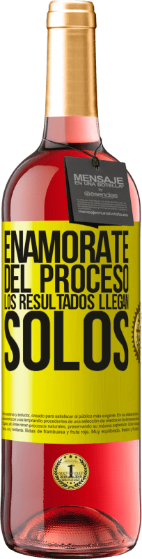 29,95 € | Vino Rosado Edición ROSÉ Enamórate del proceso, los resultados llegan solos Etiqueta Amarilla. Etiqueta personalizable Vino joven Cosecha 2023 Tempranillo