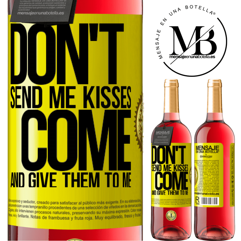 24,95 € Free Shipping | Rosé Wine ROSÉ Edition Don't send me kisses, you come and give them to me Yellow Label. Customizable label Young wine Harvest 2021 Tempranillo