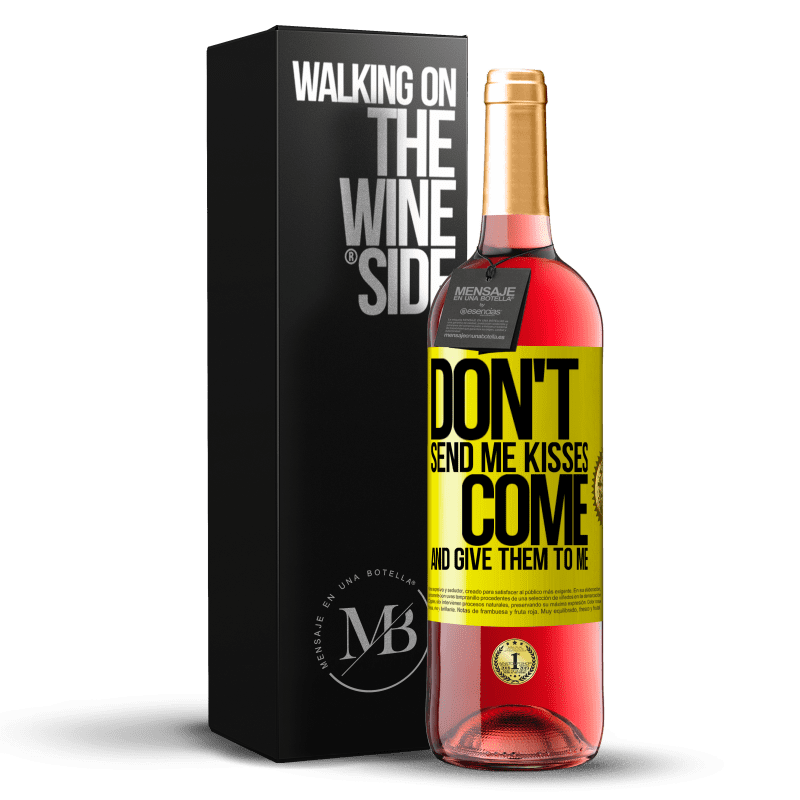 29,95 € Free Shipping | Rosé Wine ROSÉ Edition Don't send me kisses, you come and give them to me Yellow Label. Customizable label Young wine Harvest 2023 Tempranillo