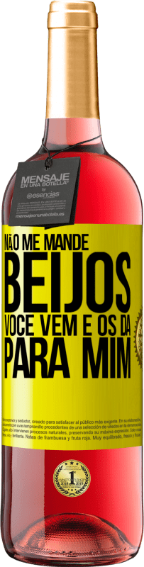 29,95 € | Vinho rosé Edição ROSÉ Não me mande beijos, você vem e os dá para mim Etiqueta Amarela. Etiqueta personalizável Vinho jovem Colheita 2025 Tempranillo