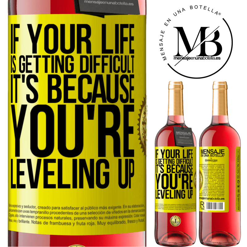 24,95 € Free Shipping | Rosé Wine ROSÉ Edition If your life is getting difficult, it's because you're leveling up Yellow Label. Customizable label Young wine Harvest 2021 Tempranillo