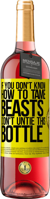 29,95 € 免费送货 | 桃红葡萄酒 ROSÉ版 如果您不知道如何驯服野兽，请不要解开这瓶酒 黄色标签. 可自定义的标签 青年酒 收成 2025 Tempranillo