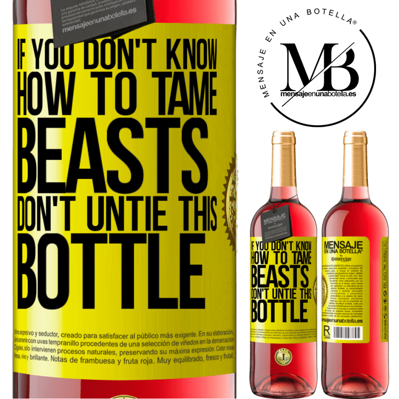 29,95 € Free Shipping | Rosé Wine ROSÉ Edition If you don't know how to tame beasts don't untie this bottle Yellow Label. Customizable label Young wine Harvest 2021 Tempranillo