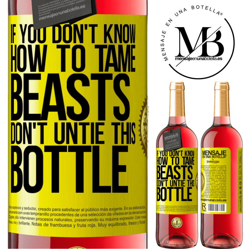 29,95 € Free Shipping | Rosé Wine ROSÉ Edition If you don't know how to tame beasts don't untie this bottle Yellow Label. Customizable label Young wine Harvest 2023 Tempranillo