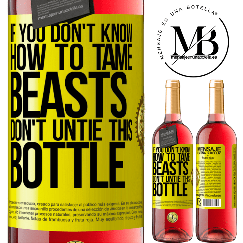 29,95 € Free Shipping | Rosé Wine ROSÉ Edition If you don't know how to tame beasts don't untie this bottle Yellow Label. Customizable label Young wine Harvest 2025 Tempranillo