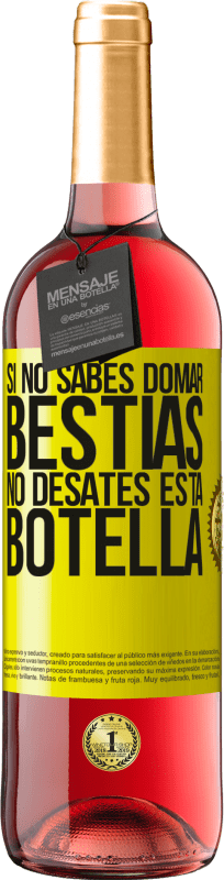 29,95 € Envío gratis | Vino Rosado Edición ROSÉ Si no sabes domar bestias no desates esta botella Etiqueta Amarilla. Etiqueta personalizable Vino joven Cosecha 2025 Tempranillo