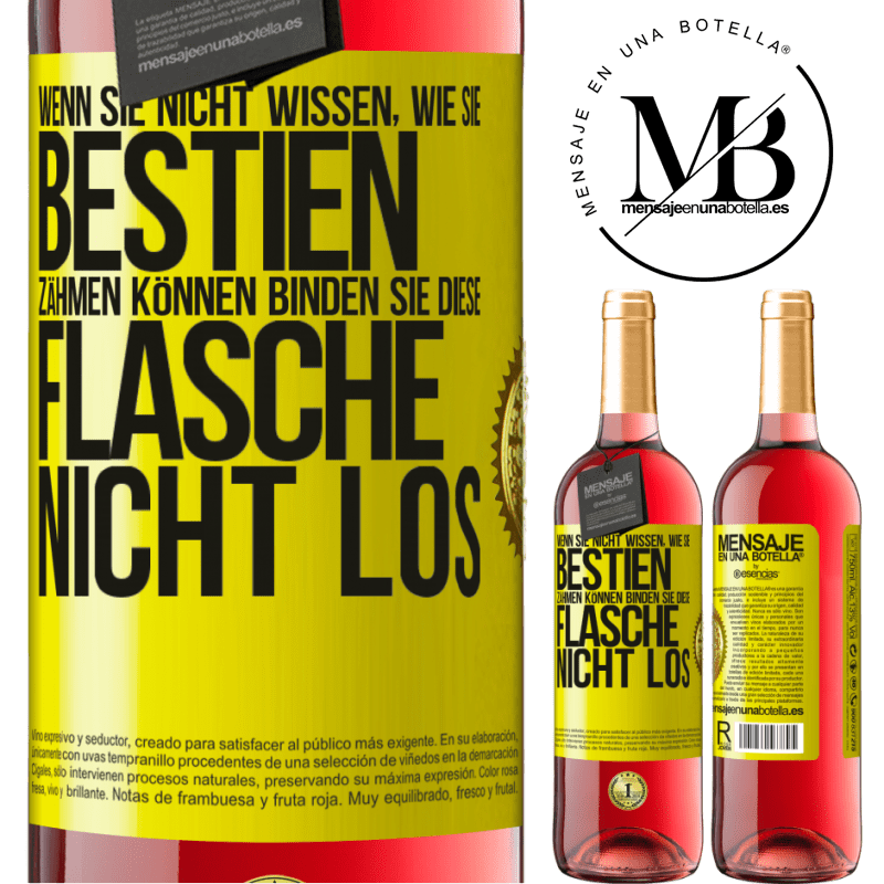 29,95 € Kostenloser Versand | Roséwein ROSÉ Ausgabe Wenn du keine Bestien zähmen kannst, entbinde diese Flasche nicht Gelbes Etikett. Anpassbares Etikett Junger Wein Ernte 2025 Tempranillo