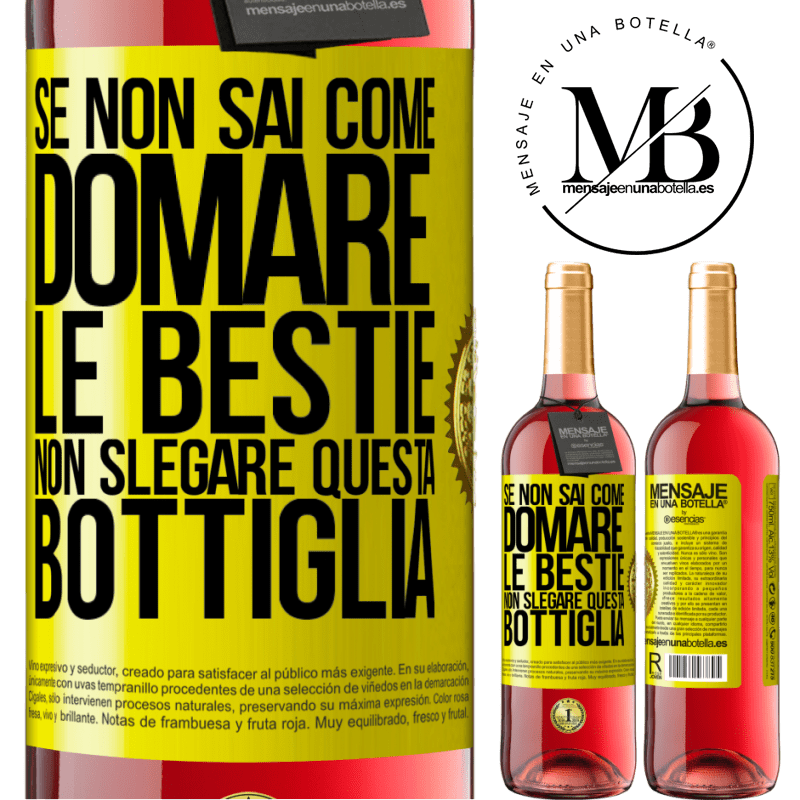 29,95 € Spedizione Gratuita | Vino rosato Edizione ROSÉ Se non sai come domare le bestie non slegare questa bottiglia Etichetta Gialla. Etichetta personalizzabile Vino giovane Raccogliere 2023 Tempranillo