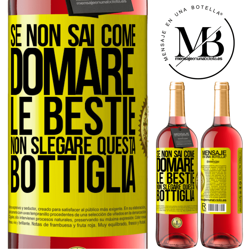 29,95 € Spedizione Gratuita | Vino rosato Edizione ROSÉ Se non sai come domare le bestie non slegare questa bottiglia Etichetta Gialla. Etichetta personalizzabile Vino giovane Raccogliere 2025 Tempranillo