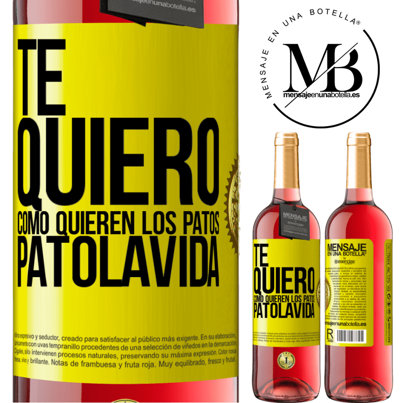 24,95 € Free Shipping | Rosé Wine ROSÉ Edition TE QUIERO, como quieren los patos. PATOLAVIDA Yellow Label. Customizable label Young wine Harvest 2021 Tempranillo