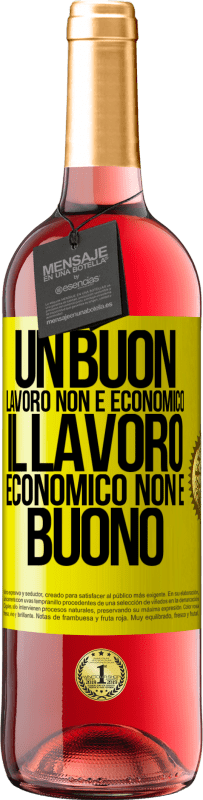 29,95 € | Vino rosato Edizione ROSÉ Un buon lavoro non è economico. Il lavoro economico non è buono Etichetta Gialla. Etichetta personalizzabile Vino giovane Raccogliere 2024 Tempranillo