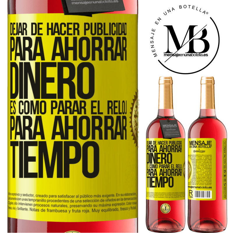 29,95 € Envío gratis | Vino Rosado Edición ROSÉ Dejar de hacer publicidad para ahorrar dinero, es como parar el reloj para ahorrar tiempo Etiqueta Amarilla. Etiqueta personalizable Vino joven Cosecha 2025 Tempranillo