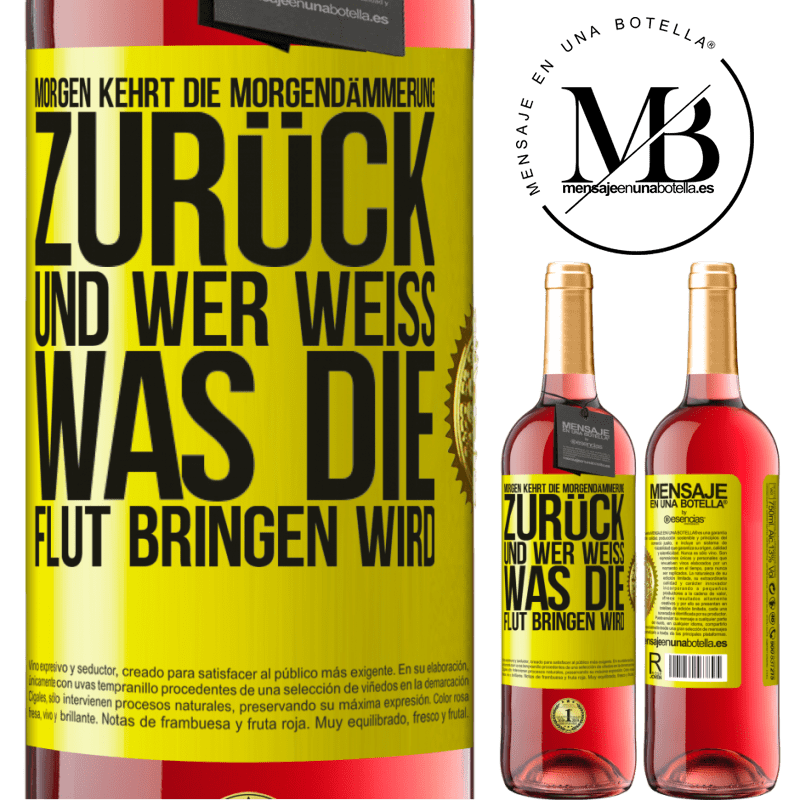 29,95 € Kostenloser Versand | Roséwein ROSÉ Ausgabe Morgen kehrt die Morgendämmerung zurück und wer weiß .was die Flut bringen wird Gelbes Etikett. Anpassbares Etikett Junger Wein Ernte 2025 Tempranillo