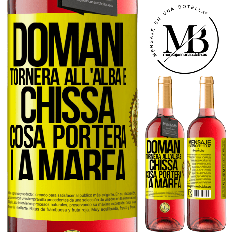 29,95 € Spedizione Gratuita | Vino rosato Edizione ROSÉ Domani tornerà all'alba e chissà cosa porterà la marea Etichetta Gialla. Etichetta personalizzabile Vino giovane Raccogliere 2023 Tempranillo