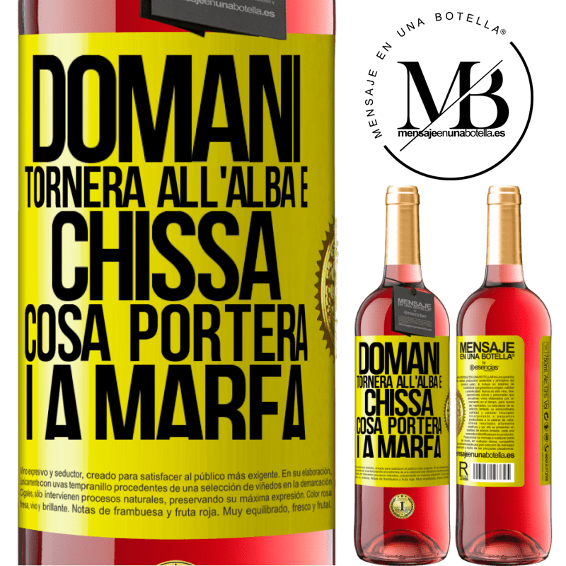 29,95 € Spedizione Gratuita | Vino rosato Edizione ROSÉ Domani tornerà all'alba e chissà cosa porterà la marea Etichetta Gialla. Etichetta personalizzabile Vino giovane Raccogliere 2025 Tempranillo