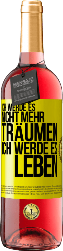 29,95 € | Roséwein ROSÉ Ausgabe Ich werde es nicht mehr träumen. Ich werde es leben Gelbes Etikett. Anpassbares Etikett Junger Wein Ernte 2024 Tempranillo