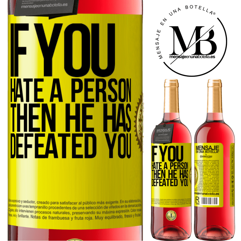 29,95 € Free Shipping | Rosé Wine ROSÉ Edition If you hate a person, then he has defeated you Yellow Label. Customizable label Young wine Harvest 2021 Tempranillo