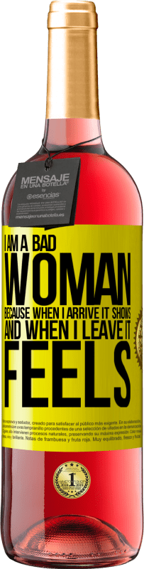 29,95 € 免费送货 | 桃红葡萄酒 ROSÉ版 我是一个坏女人，因为当我到达时，它表明，而当我离开时，它感觉 黄色标签. 可自定义的标签 青年酒 收成 2025 Tempranillo