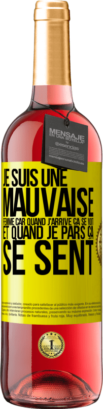 29,95 € | Vin rosé Édition ROSÉ Je suis une mauvaise femme car quand j'arrive ça se voit et quand je pars ça se sent Étiquette Jaune. Étiquette personnalisable Vin jeune Récolte 2024 Tempranillo