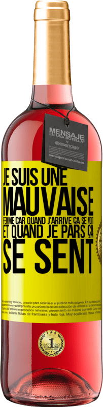 29,95 € Envoi gratuit | Vin rosé Édition ROSÉ Je suis une mauvaise femme car quand j'arrive ça se voit et quand je pars ça se sent Étiquette Jaune. Étiquette personnalisable Vin jeune Récolte 2025 Tempranillo