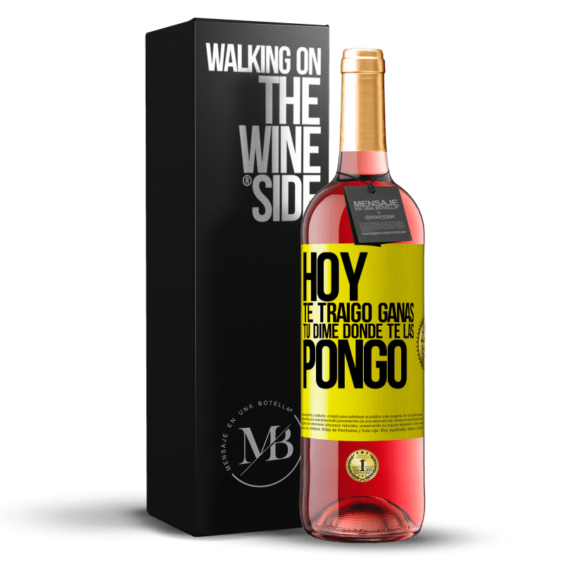 29,95 € Envío gratis | Vino Rosado Edición ROSÉ Hoy te traigo ganas. Tú dime dónde te las pongo Etiqueta Amarilla. Etiqueta personalizable Vino joven Cosecha 2024 Tempranillo