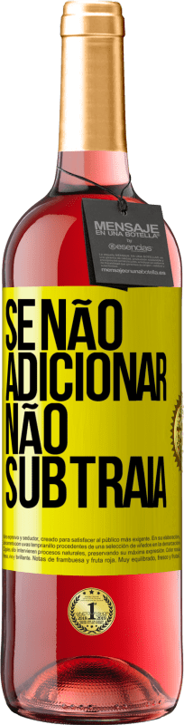 29,95 € Envio grátis | Vinho rosé Edição ROSÉ Se não adicionar, não subtraia Etiqueta Amarela. Etiqueta personalizável Vinho jovem Colheita 2025 Tempranillo