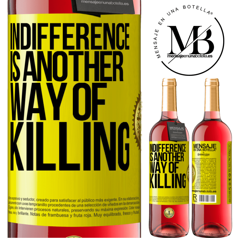 29,95 € Free Shipping | Rosé Wine ROSÉ Edition Indifference is another way of killing Yellow Label. Customizable label Young wine Harvest 2021 Tempranillo