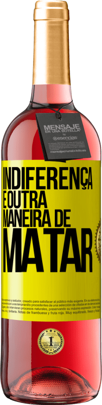 29,95 € Envio grátis | Vinho rosé Edição ROSÉ Indiferença é outra maneira de matar Etiqueta Amarela. Etiqueta personalizável Vinho jovem Colheita 2025 Tempranillo