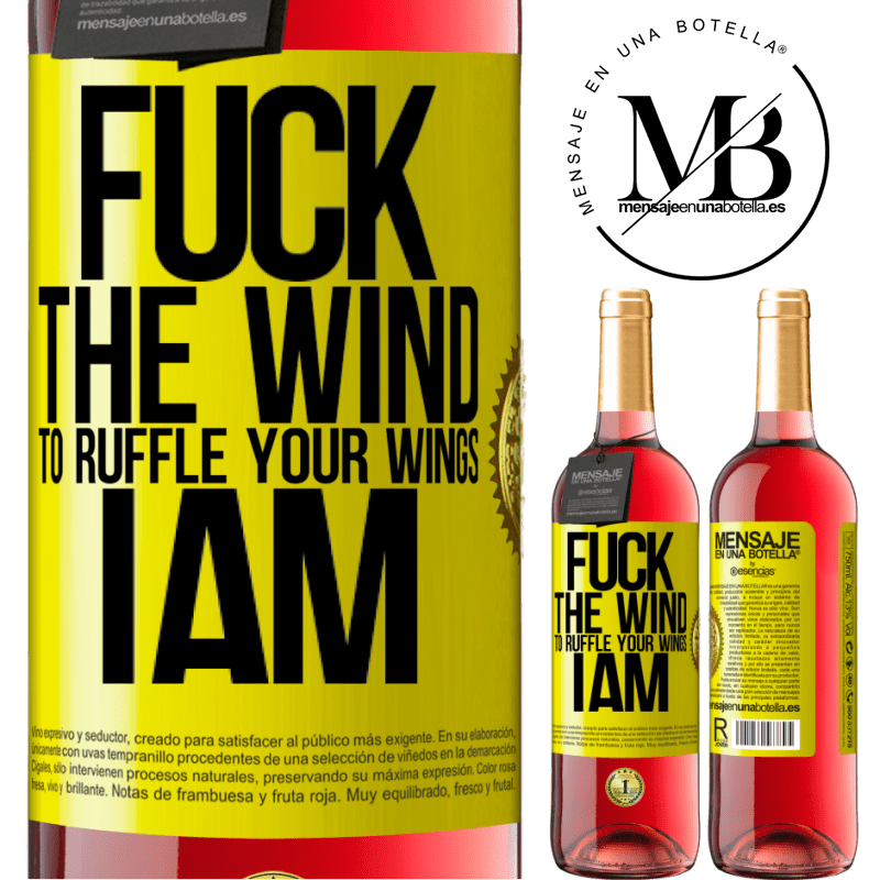24,95 € Free Shipping | Rosé Wine ROSÉ Edition Fuck the wind, to ruffle your wings, I am Yellow Label. Customizable label Young wine Harvest 2021 Tempranillo