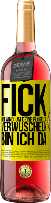 29,95 € Kostenloser Versand | Roséwein ROSÉ Ausgabe Fick den Wind, um deine Flügel zu verwuscheln, bin ich da Gelbes Etikett. Anpassbares Etikett Junger Wein Ernte 2023 Tempranillo