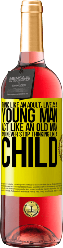 29,95 € | Rosé Wine ROSÉ Edition Think like an adult, live as a young man, act like an old man and never stop thinking like a child Yellow Label. Customizable label Young wine Harvest 2023 Tempranillo