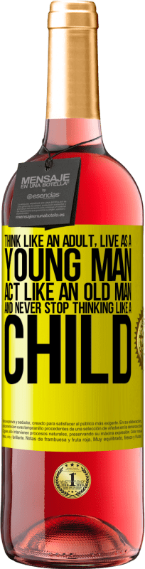 29,95 € | Rosé Wine ROSÉ Edition Think like an adult, live as a young man, act like an old man and never stop thinking like a child Yellow Label. Customizable label Young wine Harvest 2024 Tempranillo