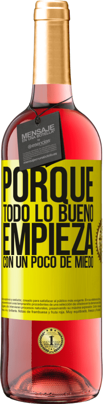 29,95 € Envío gratis | Vino Rosado Edición ROSÉ Porque todo lo bueno empieza con un poco de miedo Etiqueta Amarilla. Etiqueta personalizable Vino joven Cosecha 2025 Tempranillo