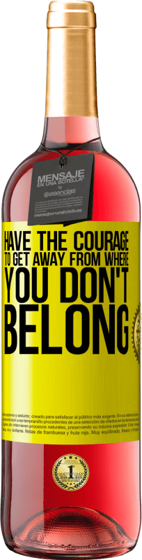 29,95 € | Rosé Wine ROSÉ Edition Have the courage to get away from where you don't belong Yellow Label. Customizable label Young wine Harvest 2024 Tempranillo