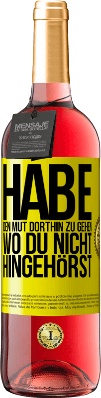 29,95 € Kostenloser Versand | Roséwein ROSÉ Ausgabe Habe den Mut dorthin zu gehen, wo du nicht hingehörst Gelbes Etikett. Anpassbares Etikett Junger Wein Ernte 2025 Tempranillo