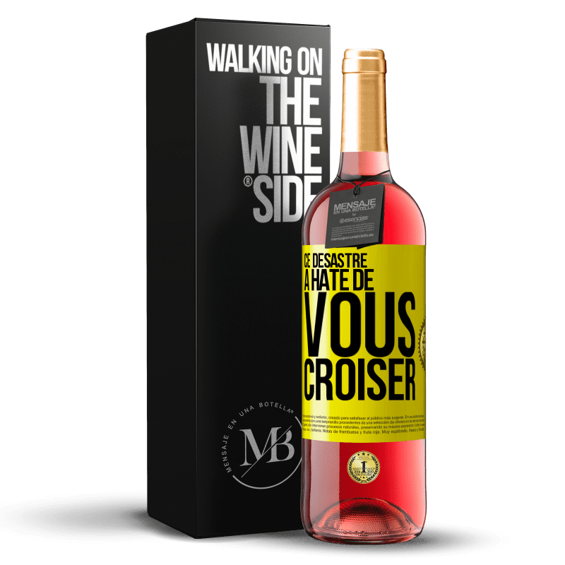 29,95 € Envoi gratuit | Vin rosé Édition ROSÉ Ce désastre a hâte de vous croiser Étiquette Jaune. Étiquette personnalisable Vin jeune Récolte 2024 Tempranillo