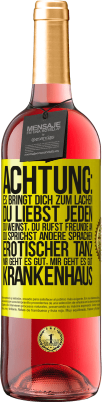 29,95 € | Roséwein ROSÉ Ausgabe Achtung: es bringt dich zum Lachen, du liebst jeden, du weinst, du rufst Freunde an, du sprichst andere Sprachen, erotischer Gelbes Etikett. Anpassbares Etikett Junger Wein Ernte 2023 Tempranillo