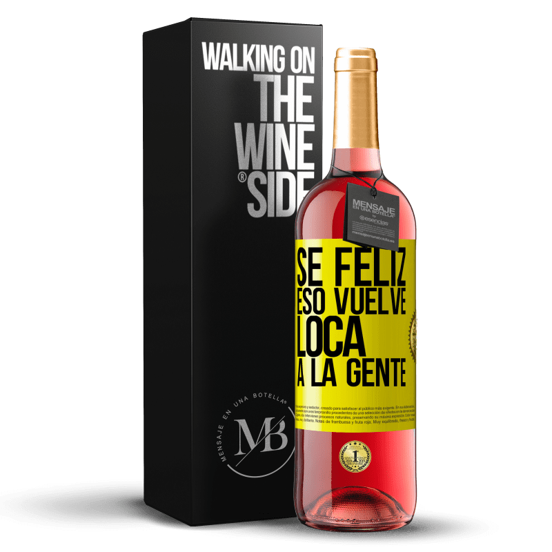 29,95 € Envío gratis | Vino Rosado Edición ROSÉ Sé feliz. Eso vuelve loca a la gente Etiqueta Amarilla. Etiqueta personalizable Vino joven Cosecha 2025 Tempranillo