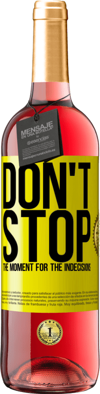 29,95 € Free Shipping | Rosé Wine ROSÉ Edition Don't stop the moment for the indecisions Yellow Label. Customizable label Young wine Harvest 2024 Tempranillo