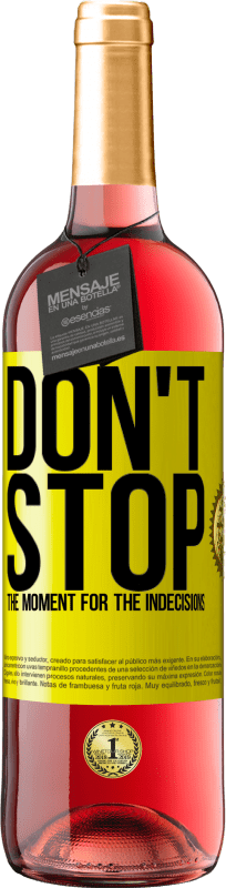 29,95 € | Rosé Wine ROSÉ Edition Don't stop the moment for the indecisions Yellow Label. Customizable label Young wine Harvest 2025 Tempranillo